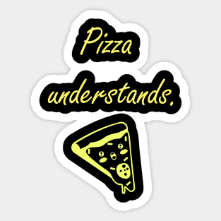 Pizza Understands Quote Sticker